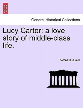 portada lucy carter: a love story of middle-class life. (en Inglés)