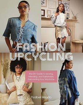 portada Fashion Upcycling: The DIY Guide to Sewing, Mending, and Sustainably Reinventing Your Wardrobe (en Inglés)