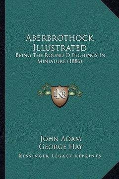 portada aberbrothock illustrated: being the round o etchings in miniature (1886)