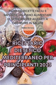 portada Ricettario Dietetico Mediterraneo Per Principianti 2023 (en Italiano)