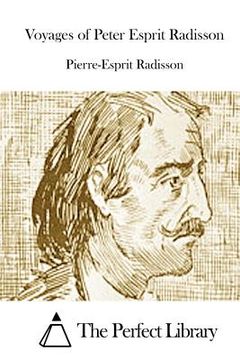 portada Voyages of Peter Esprit Radisson