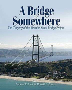 portada A Bridge to Somewhere: The Tragedy of the Messina Strait Bridge Project