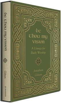 portada Be Thou my Vision: A Liturgy for Daily Worship (en Inglés)