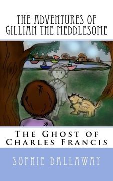 portada The adventures of Gillian the Meddlesome: The Ghost of Charles Francis: Volume 3
