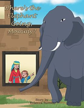 portada Where's the Elephant Going, Mommy? (in English)