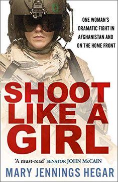 portada Shoot Like a Girl: One Woman'S Dramatic Fight in Afghanistan and on the Home Front (in English)
