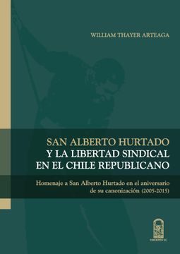 portada San Alberto Hurtado y la Libertad Sindical en el Chile Republicano (Ebook) (in Spanish)