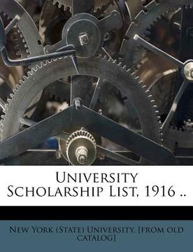 portada university scholarship list, 1916 ..
