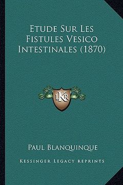 portada Etude Sur Les Fistules Vesico Intestinales (1870) (in French)