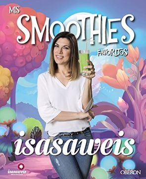 portada Mis smoothies favoritos. Isasaweis (in Spanish)