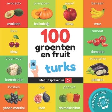 portada 100 Groenten en Fruit in Turks: Tweetalig Fotoboek for Kinderen: Nederlands (en Dutch)