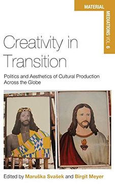portada Creativity in Transition: Politics and Aesthetics of Cultural Production Across the Globe (Material Mediations: People and Things in a World of Movement)