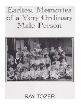 portada Earliest Memories of a Very Ordinary Male Person (in English)