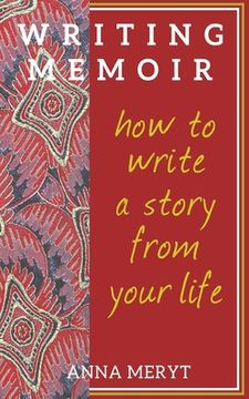 portada Writing Memoir: How to tell a story from your life (en Inglés)