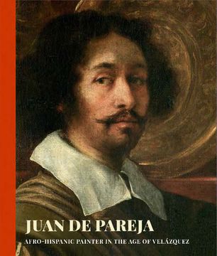 portada Juan de Pareja: An Afro-Hispanic Painter in the age of Velazquez (en Inglés)