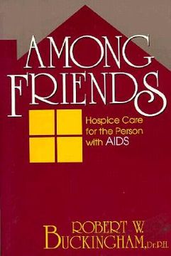 portada among friends: hospice/aids (en Inglés)