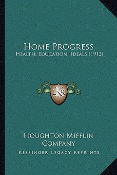 portada home progress: health, education, ideals (1912) (en Inglés)