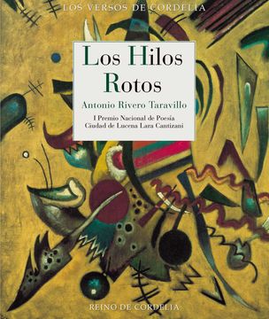 portada Los Hilos Rotos: I Premio Nacional de Poesía Ciudad de Lucena "Lara Cantizan: 68 (Los Versos de Cordelia)