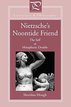 portada Nietzsche's Noontide Friend: The Self as Metaphoric Double (Literature and Philosophy) (en Inglés)