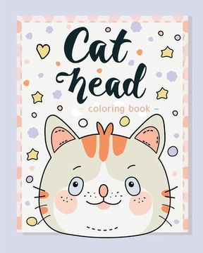Cat Head - Coloring book for kids: Relaxing cat coloring pages for boys and girls (en Inglés)