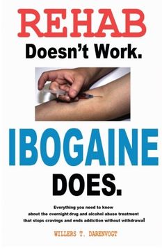 portada Rehab Doesn'T Work - Ibogaine Does: The Overnight Drug and Alcohol Abuse Treatment That Stops Cravings and Ends Addiction Without Withdrawal (en Inglés)
