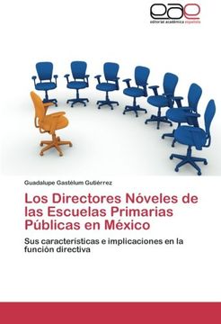 portada Los Directores Nóveles de las Escuelas Primarias Públicas en México: Sus características e implicaciones en la función directiva