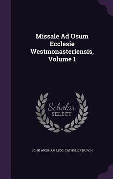 portada Missale Ad Usum Ecclesie Westmonasteriensis, Volume 1