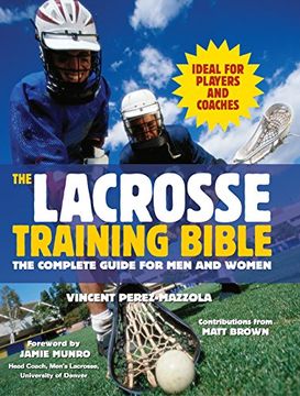 portada The Lacrosse Training Bible: The Complete Guide for men and Women 