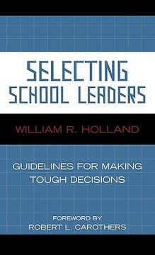 portada selecting school leaders: guidelines for making tough decisions (en Inglés)