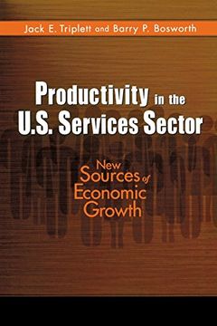 portada Productivity in the U. S. Services Sector: New Sources of Economic Growth (en Inglés)