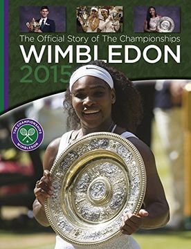 portada Wimbledon 2015: THE OFFICIAL STORY OF THE CHAMPIONSHIPS