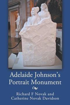 portada Adelaide Johnson's Portrait Monument (en Inglés)