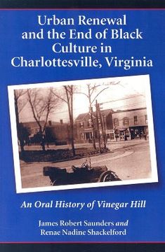 portada urban renewal and the end of black culture in charlottesville, virginia: an oral history of vinegar hill (in English)