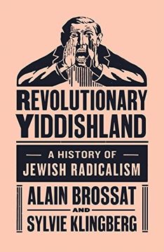 portada Revolutionary Yiddishland: A History of Jewish Radicalism (in English)