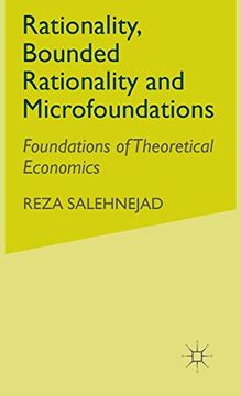 portada Rationality, Bounded Rationality and Microfoundations: Foundations of Theoretical Economics (en Inglés)