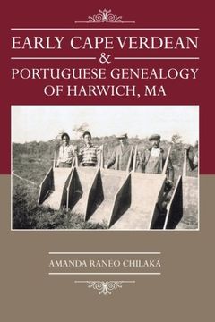 portada Early Cape Verdean & Portuguese Genealogy of Harwich, ma (en Inglés)