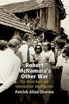 portada Robert Mcnamara's Other War: The World Bank and International Development (Politics and Culture in Modern America) (in English)