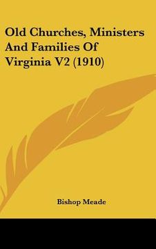 portada old churches, ministers and families of virginia v2 (1910) (en Inglés)