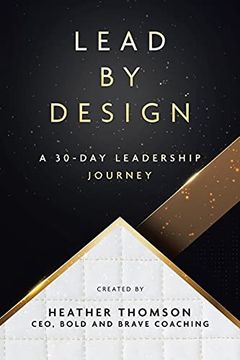 portada Lead by Design: A 30-Day Leadership Journey (en Inglés)