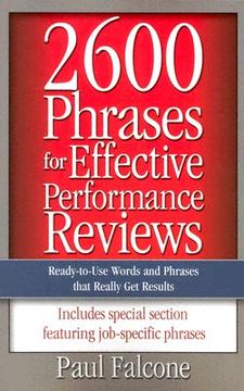 2600 Phrases for Effective Performance Reviews: Ready-To-Use Words and Phrases That Really get Results (en Inglés)