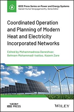 portada Coordinated Operation and Planning of Modern Heat and Electricity Incorporated Networks (Ieee Press Series on Power and Energy Systems) (en Inglés)