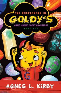 portada The Roxplorers In: Goldy's Great Grand Goofy Adventure (en Inglés)