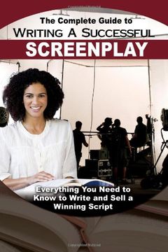 portada the complete guide to writing a successful screenplay: everything you need to know to write and sell a winning script (en Inglés)