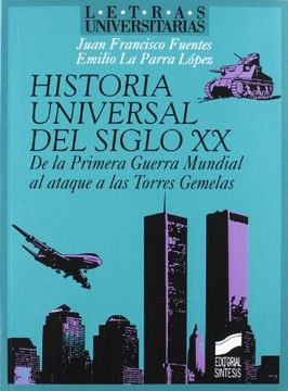 portada Historia Universal del Siglo xx: De la Primera Guerra Mundial al Ataque a las Torres Gemelas