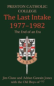 portada Preston Catholic College, the Last Intake 1977-1982 (en Inglés)