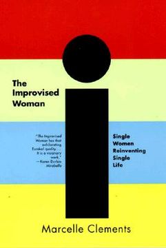 portada the improvised woman: single women reinventing single life (en Inglés)