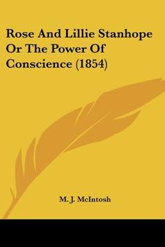 portada rose and lillie stanhope or the power of conscience (1854) (en Inglés)