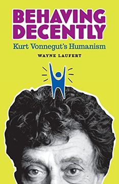 portada Behaving Decently: Kurt Vonnegut's Humanism (en Inglés)