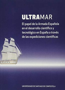 portada Ultramar: El Papel de la Armada Española en Desarrollo Científico y Tecnológico en España a Través de las Expediciones Científicas