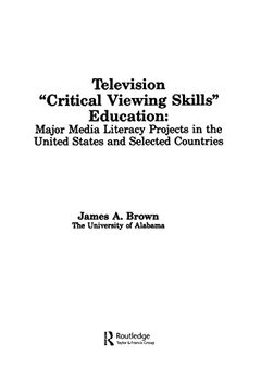 portada Television "Critical Viewing Skills" Education: Major Media Literacy Projects in the United States and Selected Countries (Routledge Communication Series)